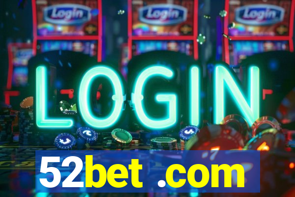 52bet .com